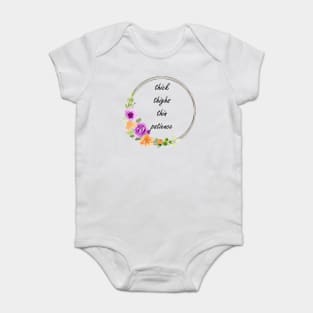 thick thighs thin patience Baby Bodysuit